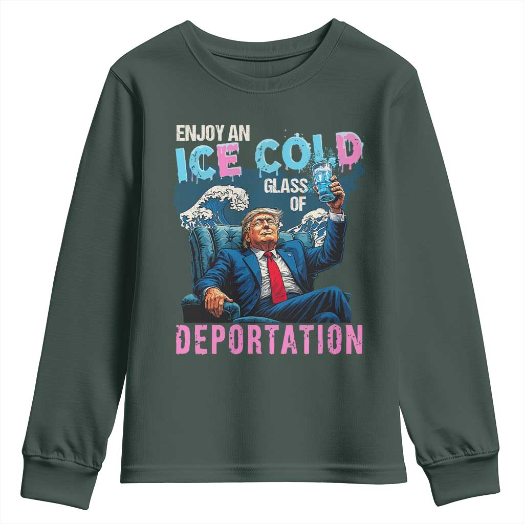 Funny Enjoy An Ice Cold Glass Of Deportation Youth Sweatshirt American Flag TS11 Dark Forest Green Print Your Wear
