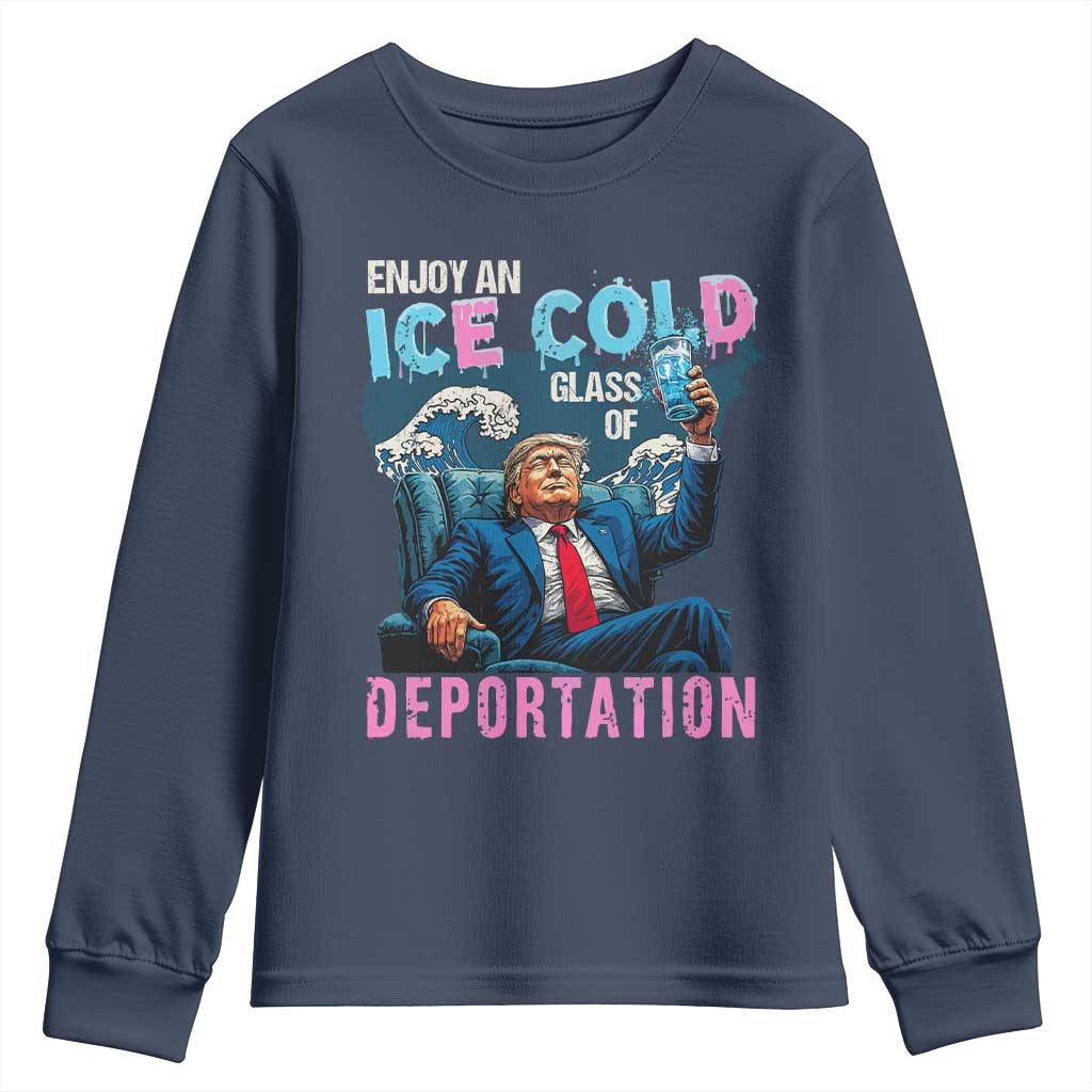 Funny Enjoy An Ice Cold Glass Of Deportation Youth Sweatshirt American Flag TS11 Navy Print Your Wear