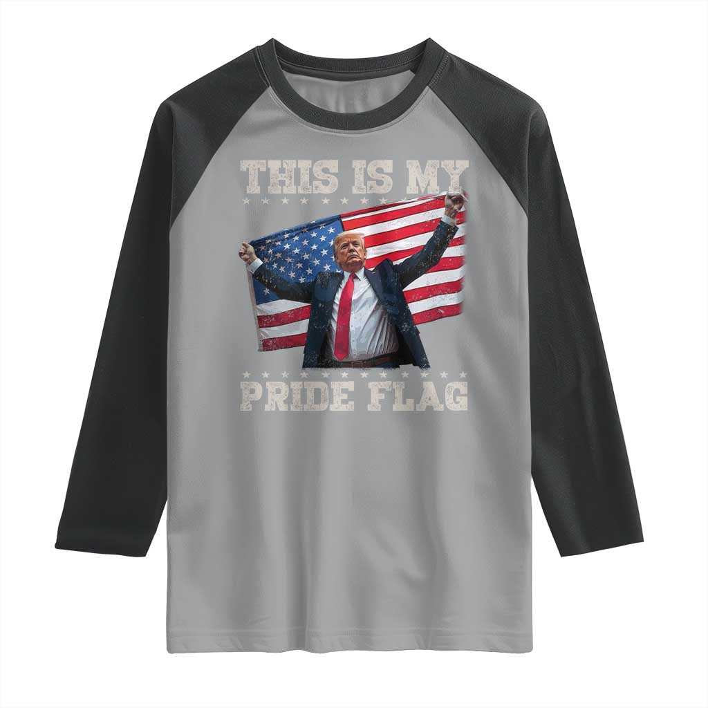 Funny Patriot Trump This Is My Pride Flag Raglan Shirt 4th Of July American Flag TS11 Sport Gray Black Print Your Wear