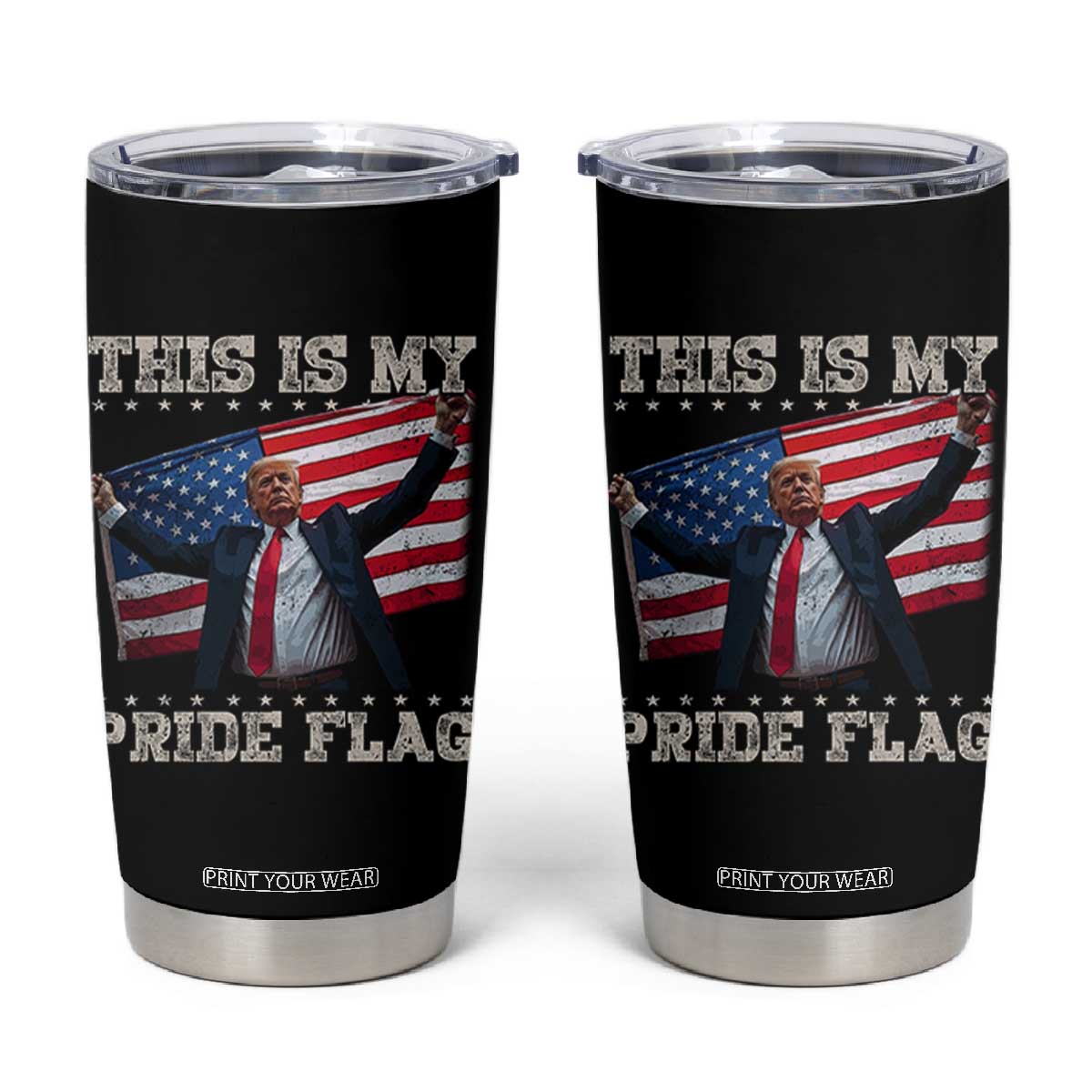 Funny Patriot Trump This Is My Pride Flag Tumbler Cup 4th Of July American Flag TS11 Black Print Your Wear