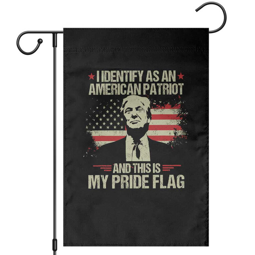 Funny Patriot Trump 4th Of July Garden Flag I Identify As An American Patriot And This Is My Pride Flag TS11 Black Print Your Wear