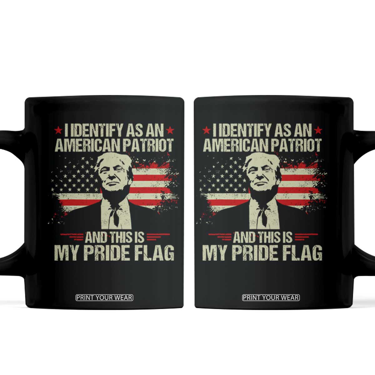 Funny Patriot Trump 4th Of July Coffee Mug I Identify As An American Patriot And This Is My Pride Flag TS11 Black Print Your Wear