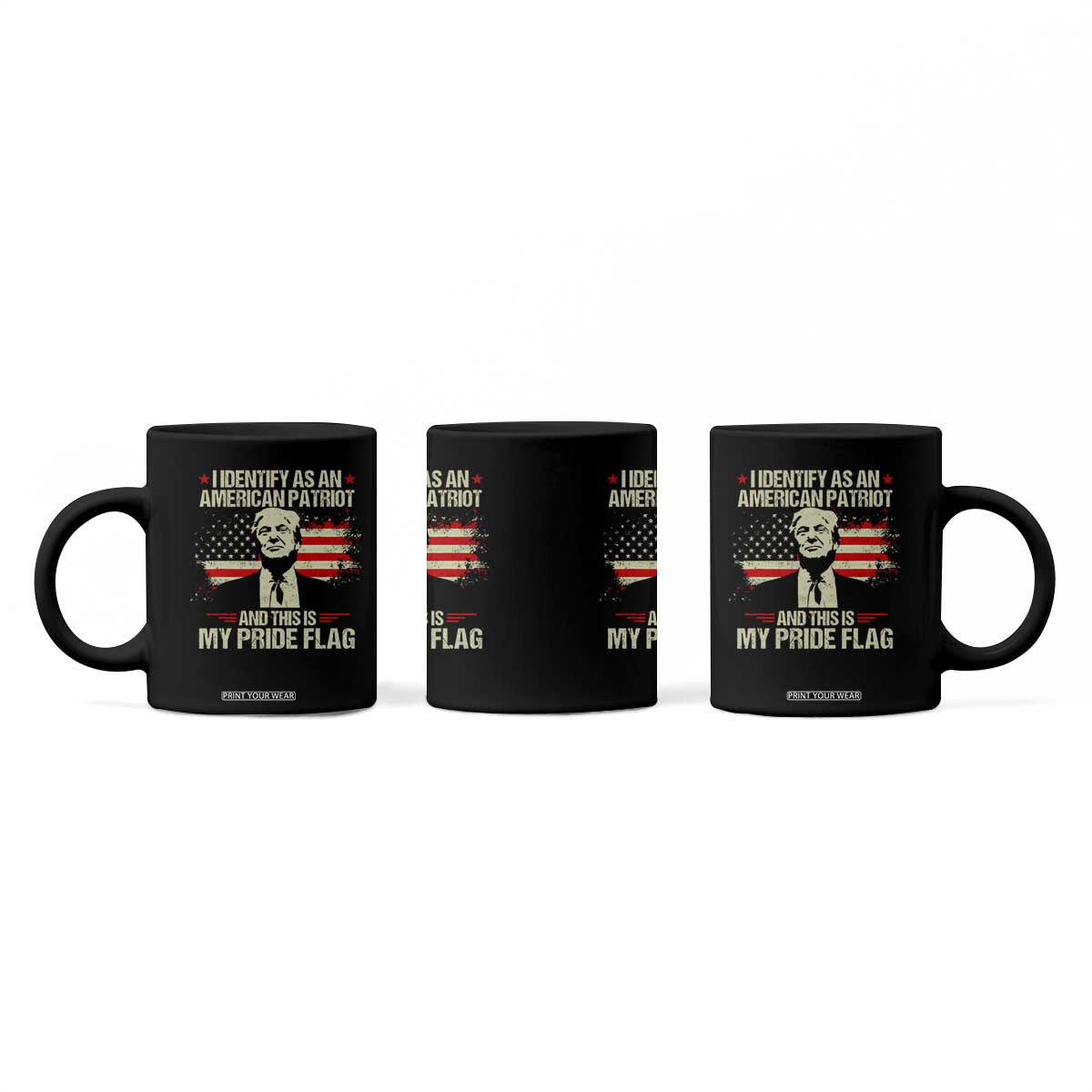 Funny Patriot Trump 4th Of July Coffee Mug I Identify As An American Patriot And This Is My Pride Flag TS11 Print Your Wear