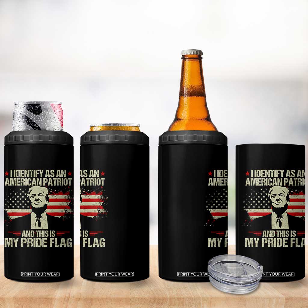 Funny Patriot Trump 4th Of July 4 in 1 Can Cooler Tumbler I Identify As An American Patriot And This Is My Pride Flag TS11 Print Your Wear