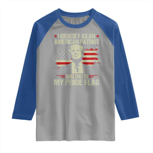Funny Patriot Trump 4th Of July Raglan Shirt I Identify As An American Patriot And This Is My Pride Flag TS11 Sport Gray Royal Print Your Wear