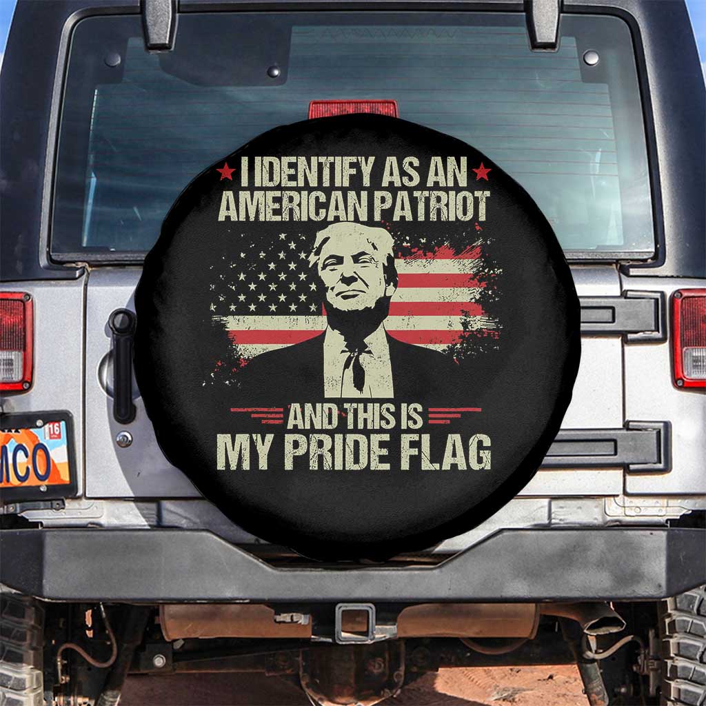Funny Patriot Trump 4th Of July Spare Tire Cover I Identify As An American Patriot And This Is My Pride Flag TS11 No hole Black Print Your Wear