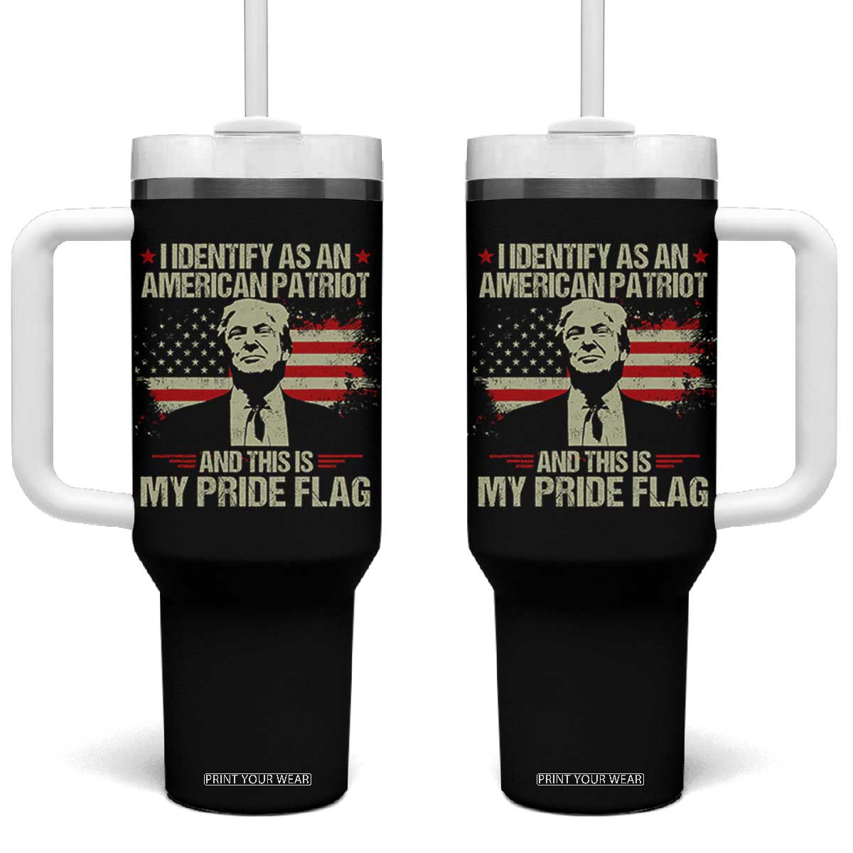 Funny Patriot Trump 4th Of July Tumbler With Handle I Identify As An American Patriot And This Is My Pride Flag TS11 One Size: 40 oz Black Print Your Wear