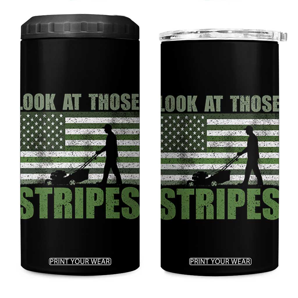 Funny Gardening Lawn Mower 4 in 1 Can Cooler Tumbler Look At Those Stripes American Flag TS11 One Size: 16 oz Black Print Your Wear