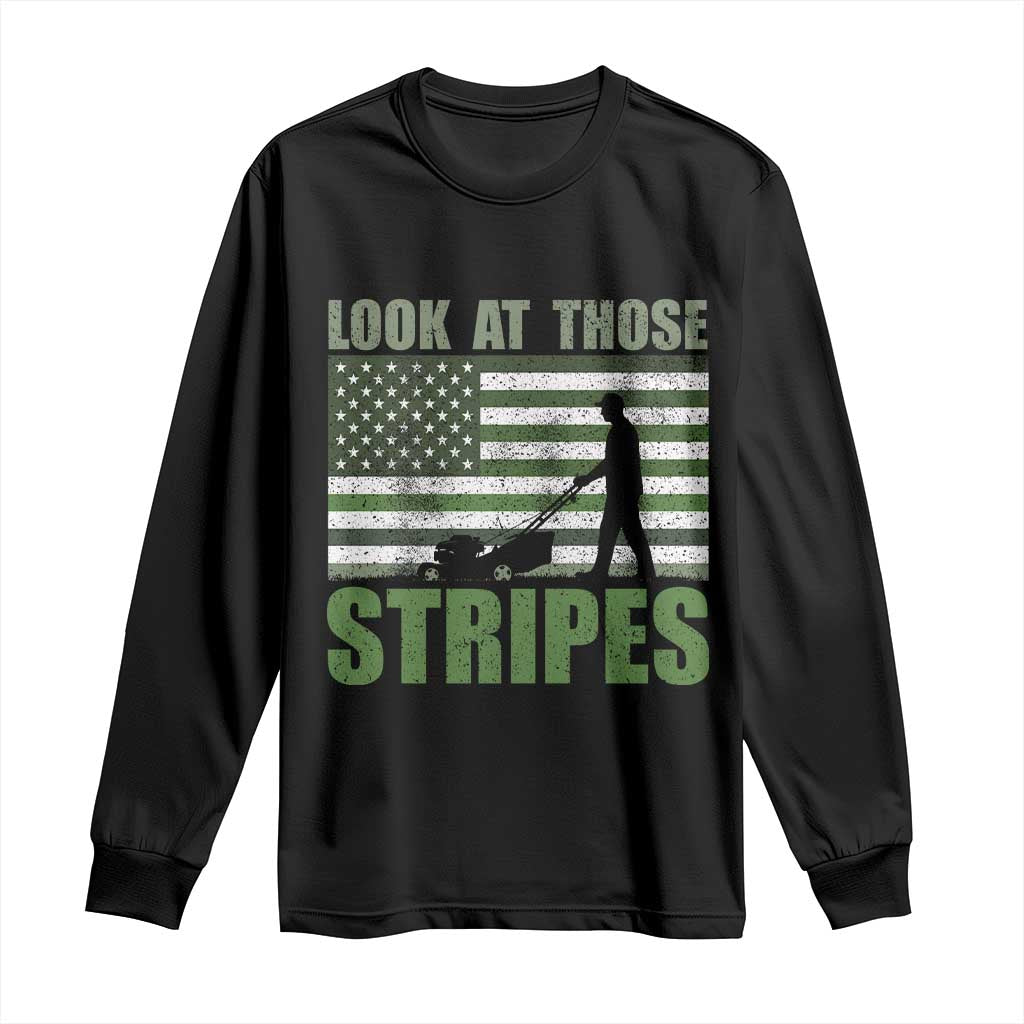 Funny Gardening Lawn Mower Long Sleeve Shirt Look At Those Stripes American Flag TS11 Black Print Your Wear