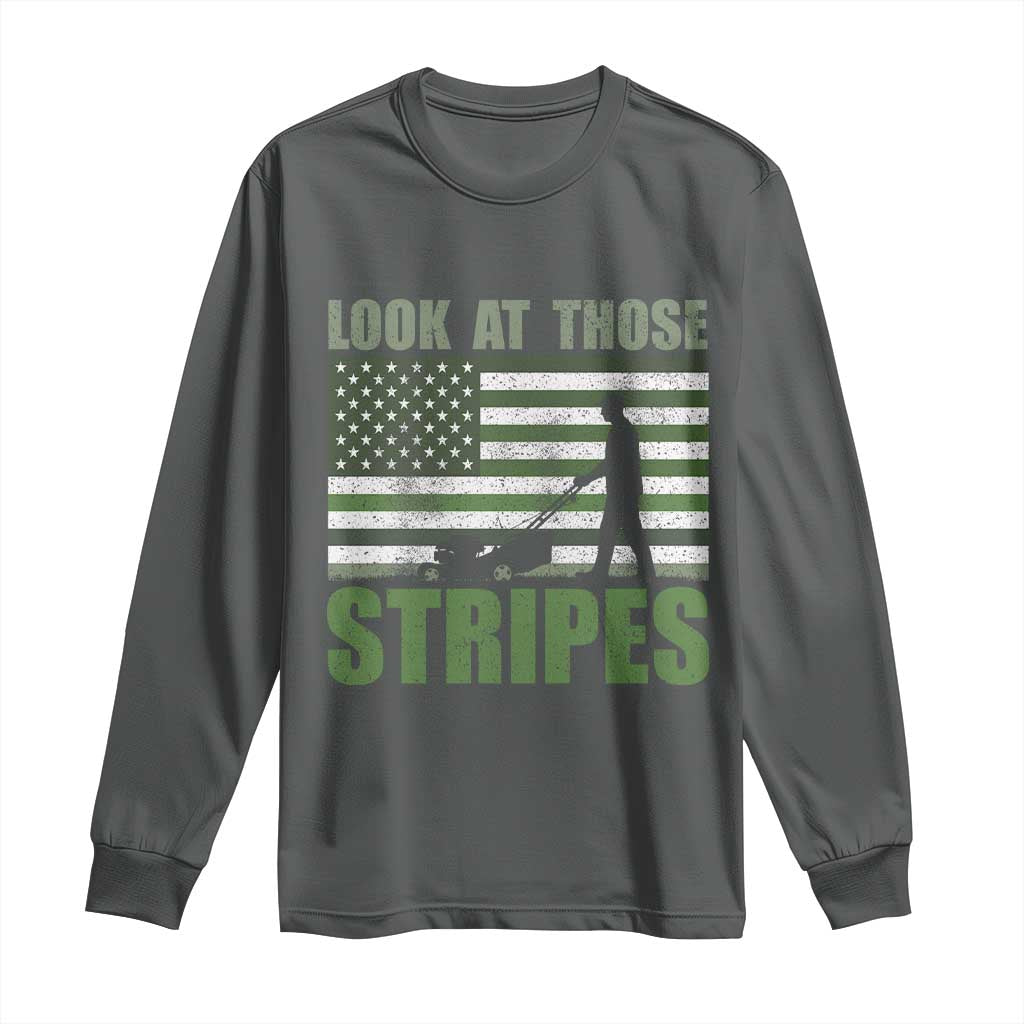 Funny Gardening Lawn Mower Long Sleeve Shirt Look At Those Stripes American Flag TS11 Dark Heather Print Your Wear