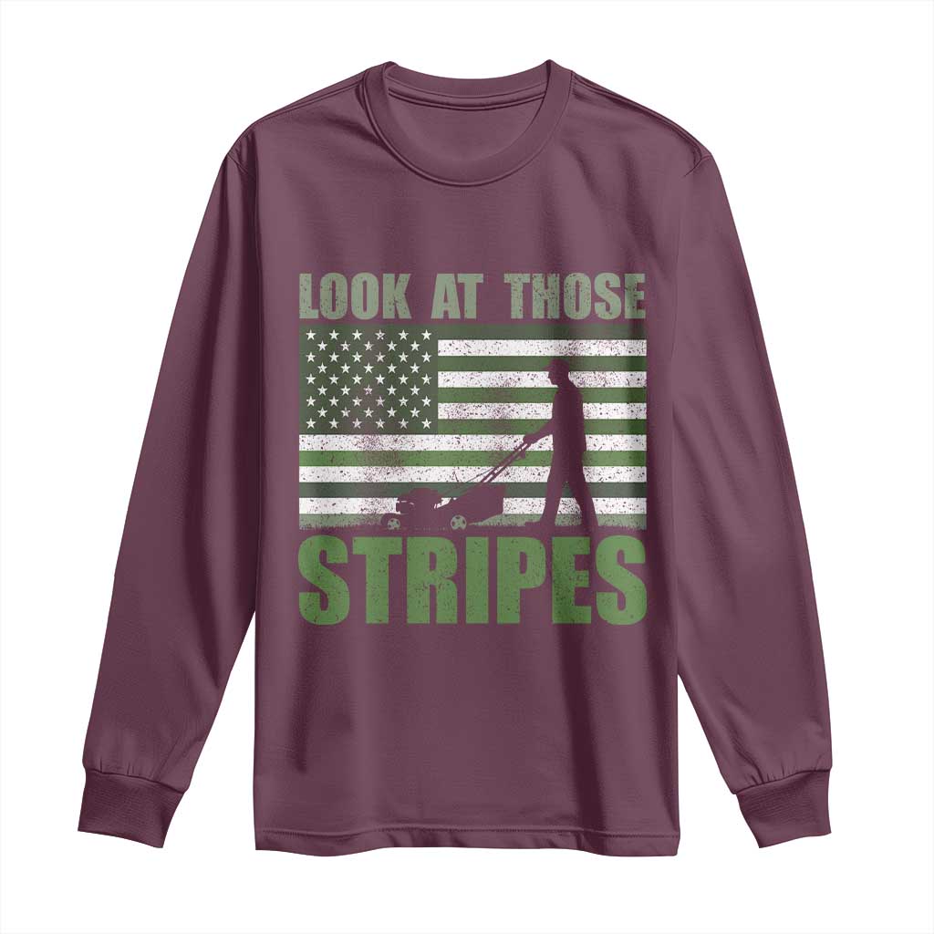 Funny Gardening Lawn Mower Long Sleeve Shirt Look At Those Stripes American Flag TS11 Maroon Print Your Wear