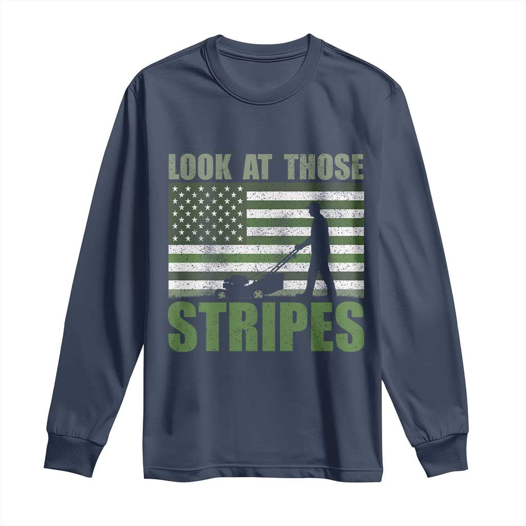 Funny Gardening Lawn Mower Long Sleeve Shirt Look At Those Stripes American Flag TS11 Navy Print Your Wear