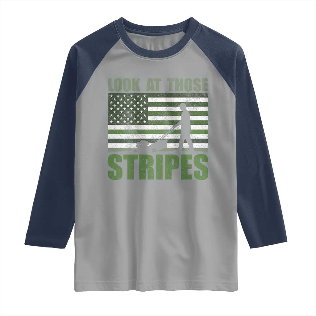 Funny Gardening Lawn Mower Raglan Shirt Look At Those Stripes American Flag TS11 Sport Gray Navy Print Your Wear