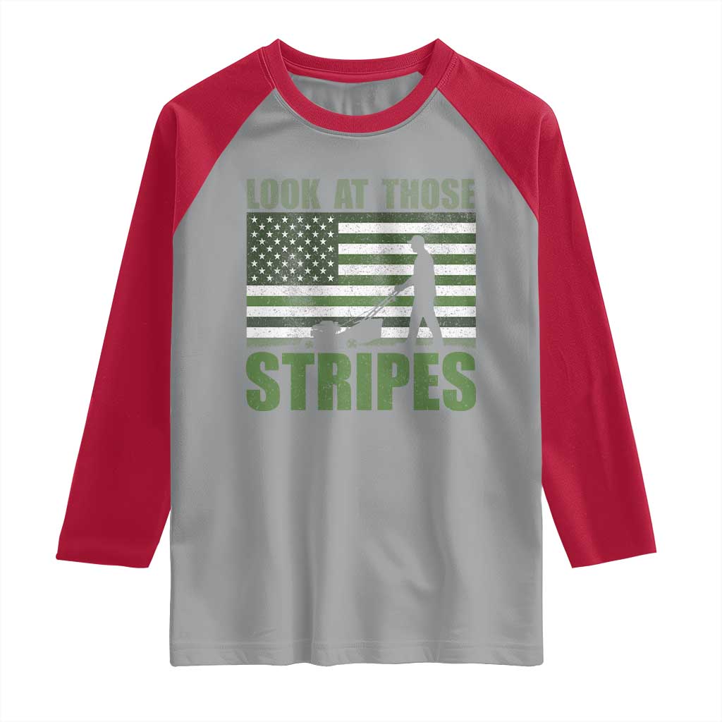 Funny Gardening Lawn Mower Raglan Shirt Look At Those Stripes American Flag TS11 Sport Gray Red Print Your Wear