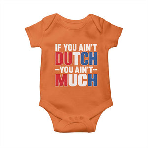 Funny Netherlands Baby Onesie If You Ain't Dutch You Ain't Much Holland Pride