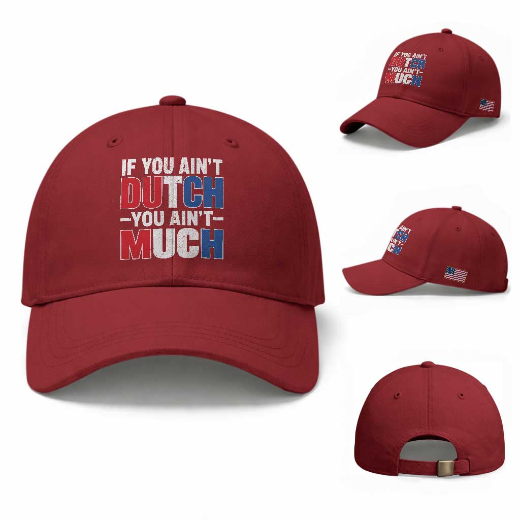 Funny Netherlands Baseball Cap If You Ain't Dutch You Ain't Much Holland Pride