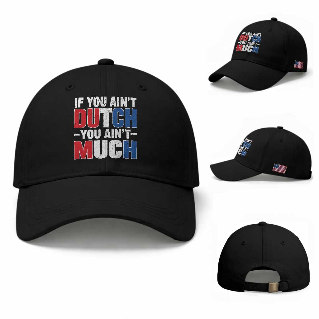 Funny Netherlands Baseball Cap If You Ain't Dutch You Ain't Much Holland Pride