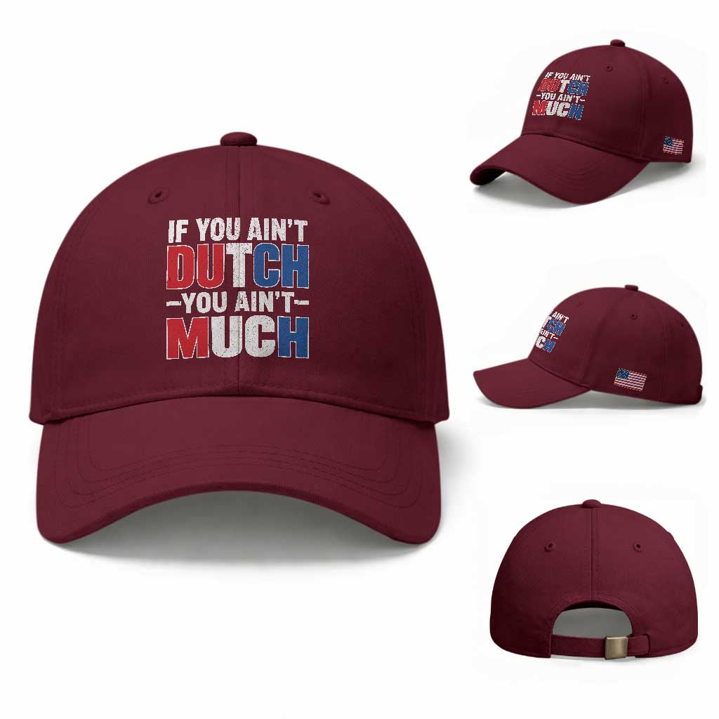 Funny Netherlands Baseball Cap If You Ain't Dutch You Ain't Much Holland Pride