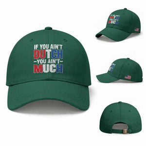 Funny Netherlands Baseball Cap If You Ain't Dutch You Ain't Much Holland Pride