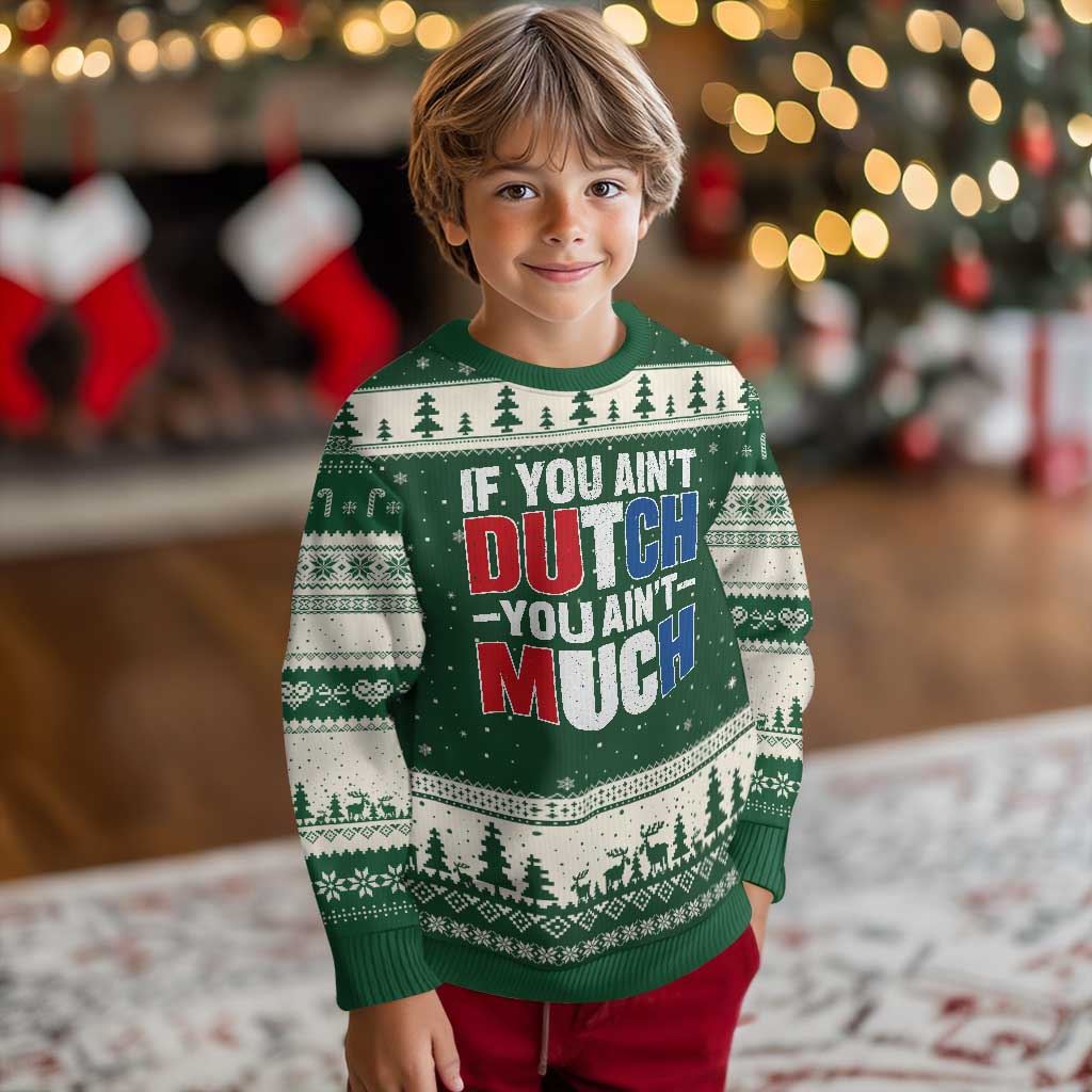 Funny Netherlands Ugly Christmas Sweater If You Ain't Dutch You Ain't Much Holland Pride