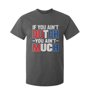 Funny Netherlands T Shirt For Kid If You Ain't Dutch You Ain't Much Holland Pride