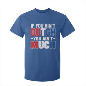 Funny Netherlands T Shirt For Kid If You Ain't Dutch You Ain't Much Holland Pride