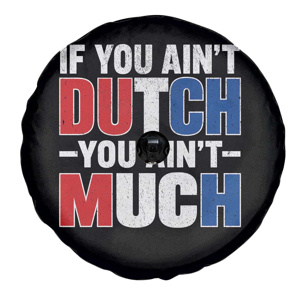 Funny Netherlands Spare Tire Cover If You Ain't Dutch You Ain't Much Holland Pride TS11 Print Your Wear