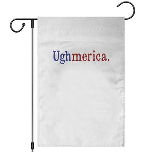 Ughmerica Liberal 4th of July Political Independence Day Garden Flag