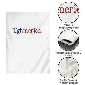 Ughmerica Liberal 4th of July Political Independence Day Garden Flag