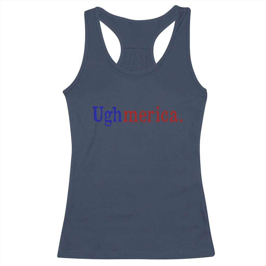 Ughmerica Liberal 4th of July Political Independence Day Racerback Tank Top