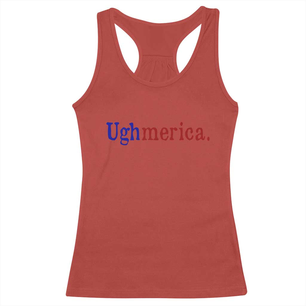 Ughmerica Liberal 4th of July Political Independence Day Racerback Tank Top