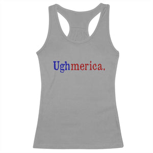 Ughmerica Liberal 4th of July Political Independence Day Racerback Tank Top