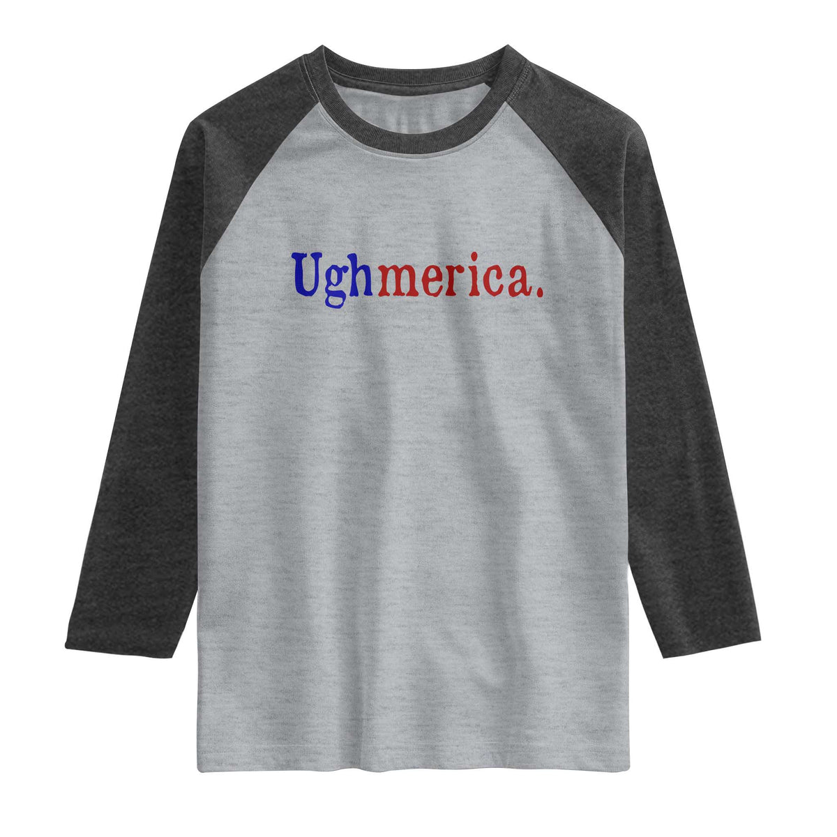 Ughmerica Liberal 4th of July Political Independence Day Raglan Shirt