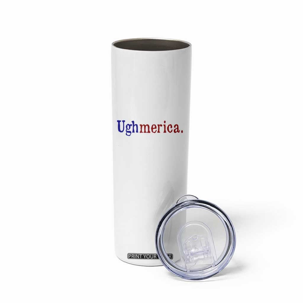 Ughmerica Liberal 4th of July Political Independence Day Skinny Tumbler