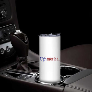 Ughmerica Liberal 4th of July Political Independence Day Skinny Tumbler