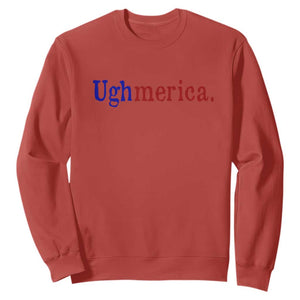 Ughmerica Liberal 4th of July Political Independence Day Sweatshirt