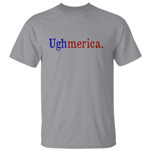 Ughmerica Liberal 4th of July Political Independence Day T Shirt