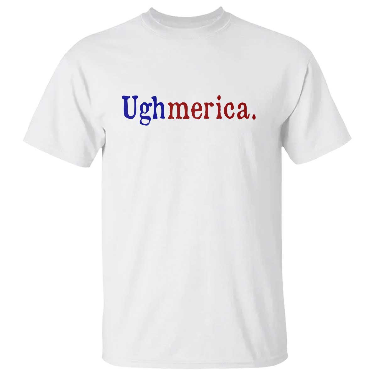 Ughmerica Liberal 4th of July Political Independence Day T Shirt