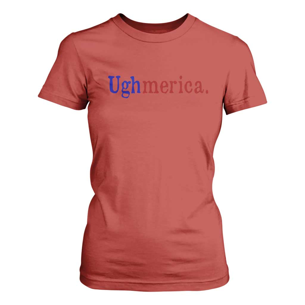Ughmerica Liberal 4th of July Political Independence Day T Shirt For Women