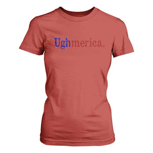Ughmerica Liberal 4th of July Political Independence Day T Shirt For Women