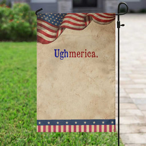 Ughmerica Liberal 4th of July Political Independence Day Patriotic Garden Flag