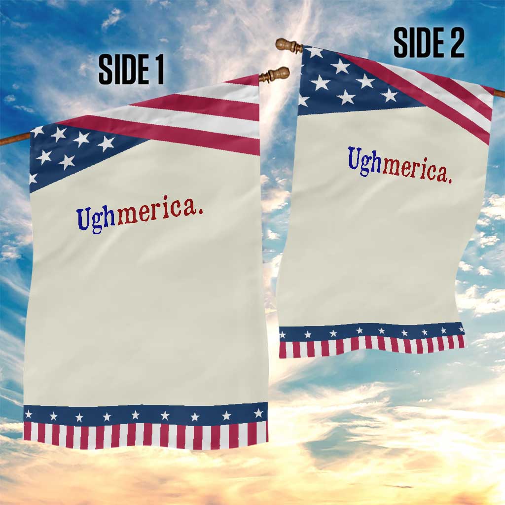 Ughmerica Liberal 4th of July Political Independence Day Patriotic Garden Flag