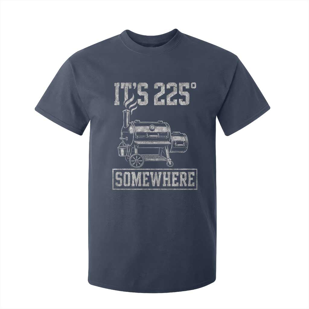 It Is 225 Somewhere Funny BBQ Smoker Grill T Shirt For Kid