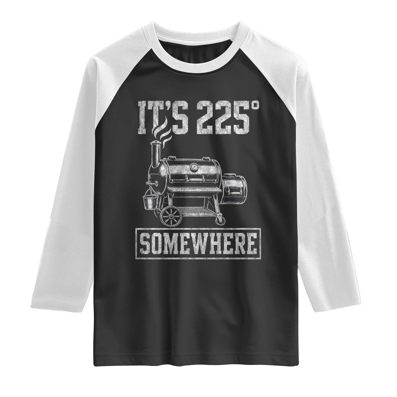 It Is 225 Somewhere Funny BBQ Smoker Grill Raglan Shirt