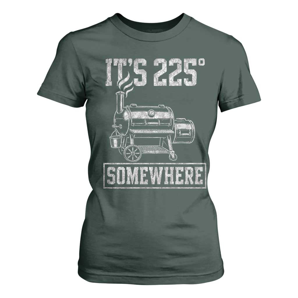 It Is 225 Somewhere Funny BBQ Smoker Grill T Shirt For Women