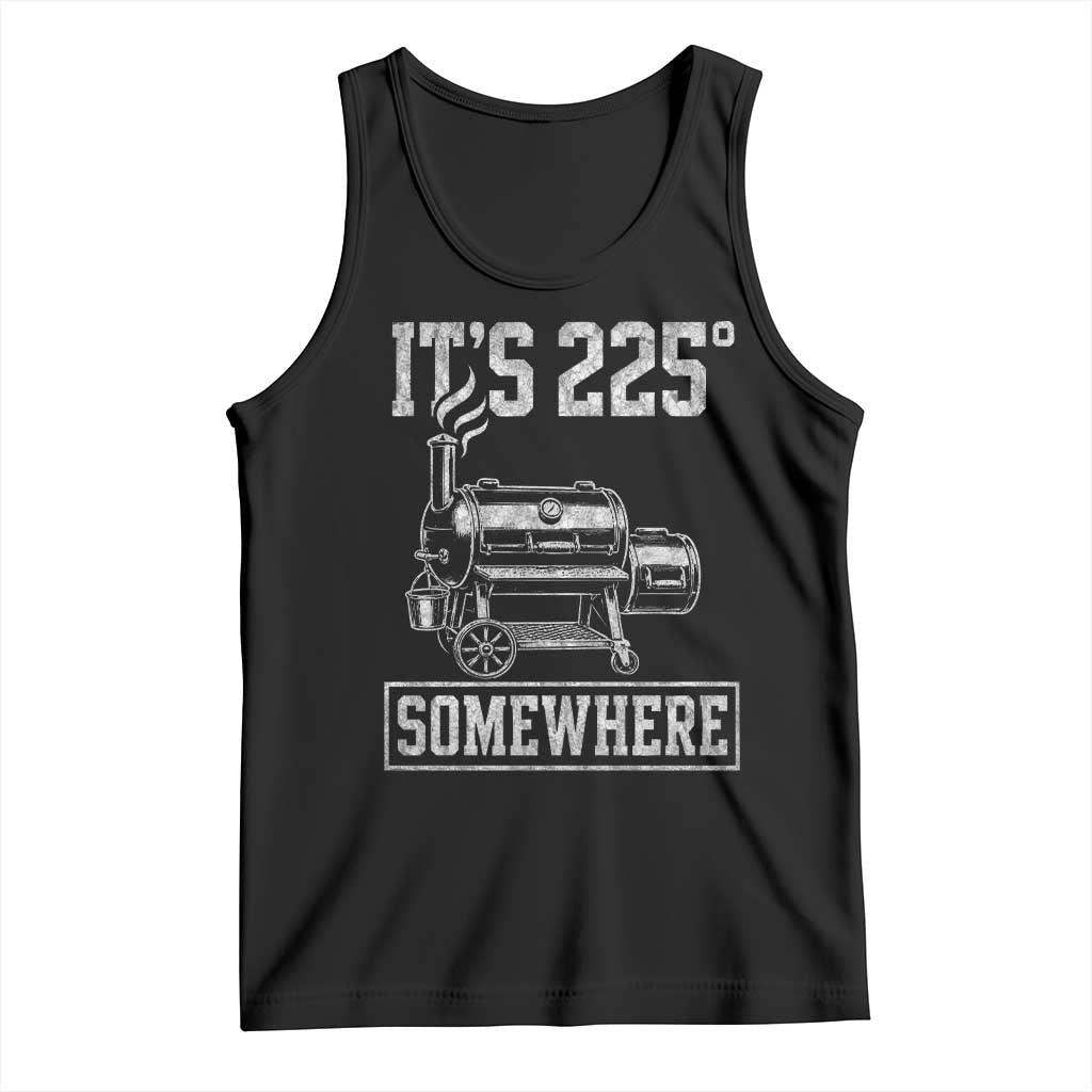 It Is 225 Somewhere Funny BBQ Smoker Grill Tank Top