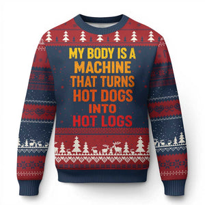 Funny My Body Is A Machine That Turns Hot Dogs Into Hot Logs Ugly Christmas Sweater