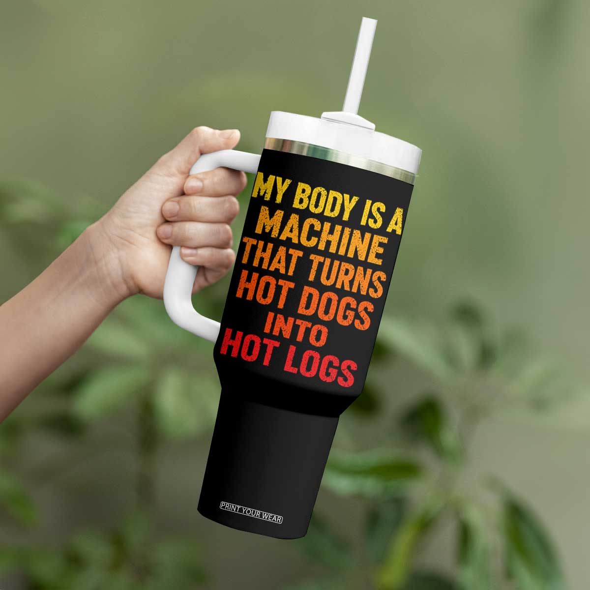 Funny My Body Is A Machine That Turns Hot Dogs Into Hot Logs Tumbler With Handle
