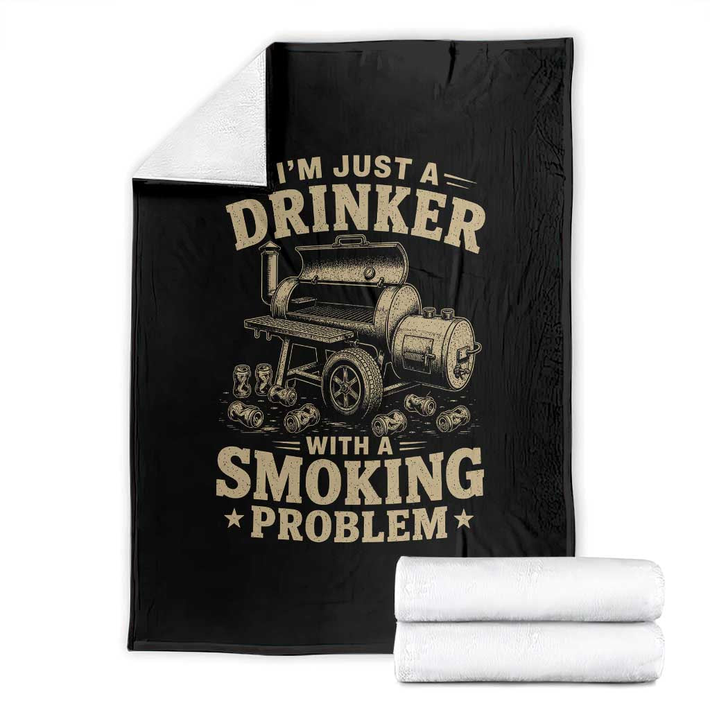 Funny BBQ Grilling Beer Lover Throw Blanket I'm Just A Drinker With A Smoking Problem