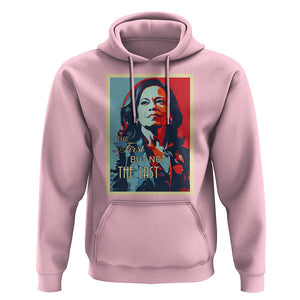 The First But Not The Last Hoodie Madam Harris 2024 USA Portrait Presidential Election TS11 Light Pink Print Your Wear